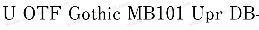 U OTF Gothic MB101 Upr DB字体转换